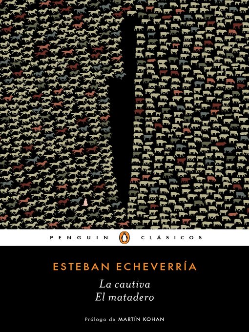Title details for La cautiva/ El matadero by Esteban Echeverría - Available
